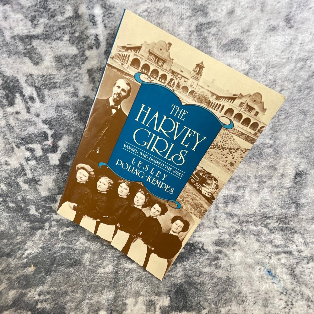 The Harvey Girls Lesley Poling-Kempes Women Who Opened the West Paperback 1991